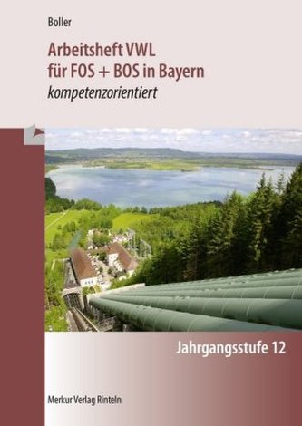Arbeitsheft VWL für FOS + BOS in Bayern - kompetenzorientiert - Jahrgangsstufe 12