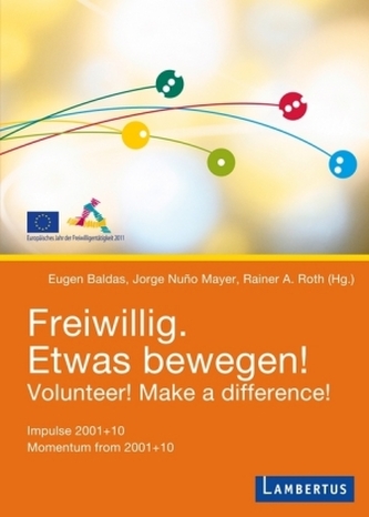 Freiwillig. Etwas bewegen!. Volunteer! Make a difference