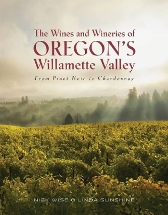 The Wines And Wineries Of Oregon's Willamette Valley