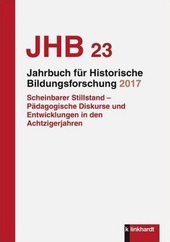Jahrbuch für Historische Bildungsforschung Band 23 (2017) Jahrbuch für Historische Bildungsforschung Band 23 (2017)