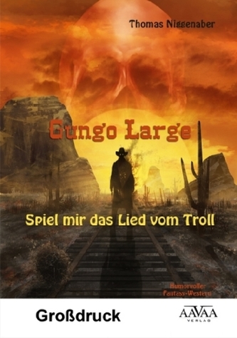 Gungo Large - Spiel mir das Lied vom Troll - Großdruck