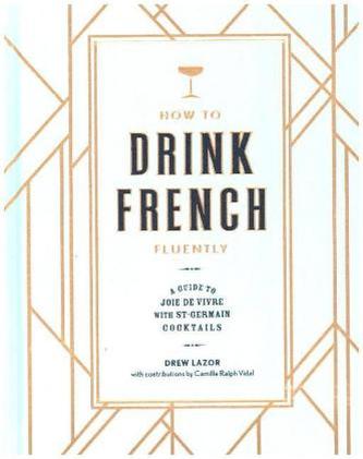 How to Drink French Fluently How to Drink French Fluently