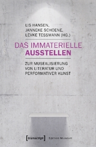 Das Immaterielle ausstellen Das Immaterielle ausstellen