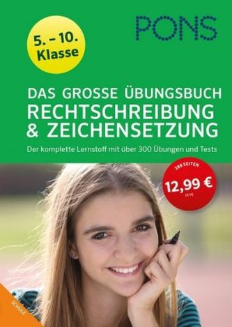 PONS Das Große Übungsbuch Rechtschreibung & Zeichensetzung 5.-10. Klasse PONS Das Große Übungsbuch Rechtschreibung & Zeichensetzung 5.-10. Klasse