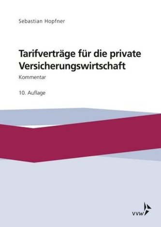 Tarifverträge für die private Versicherungswirtschaft Tarifverträge für die private Versicherungswirtschaft