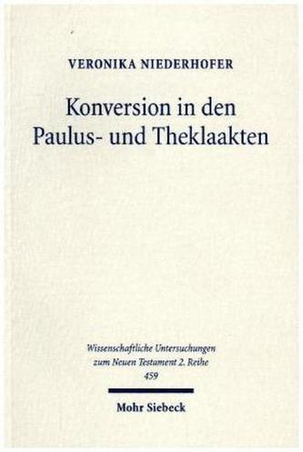 Konversion in den Paulus- und Theklaakten Konversion in den Paulus- und Theklaakten