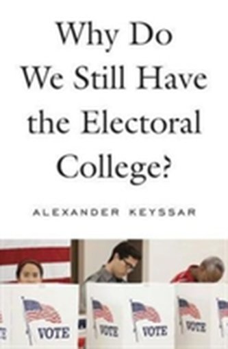 Why Do We Still Have the Electoral College?