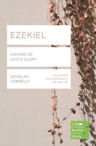 EZEKIEL (LifeBuilder Bible Studies): Visions of God's Glory