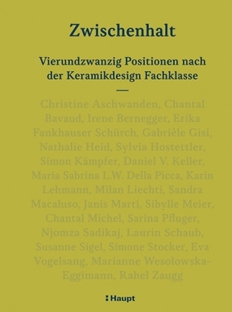 Zwischenhalt - Vierundzwanzig Positionen nach der Keramikdesign Fachklasse