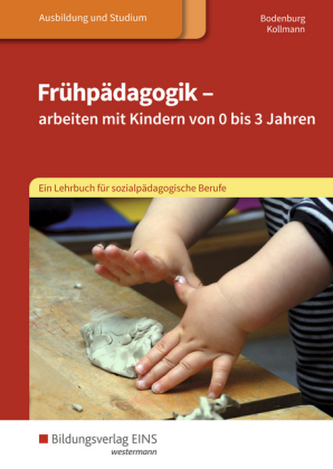 Frühpädagogik - arbeiten mit Kindern von 0 bis 3 Jahren: Schülerband Frühpädagogik - arbeiten mit Kindern von 0 bis 3 Jahren: Schülerband