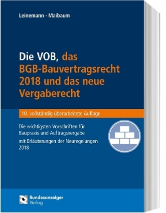 Die VOB, das BGB-Bauvertragsrecht 2018 und das neue Vergaberecht