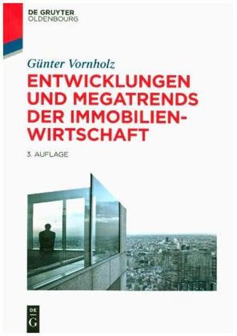 Entwicklungen und Megatrends der Immobilienwirtschaft Entwicklungen und Megatrends der Immobilienwirtschaft