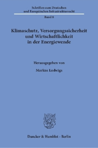 Klimaschutz, Versorgungssicherheit und Wirtschaftlichkeit in der Energiewende.
