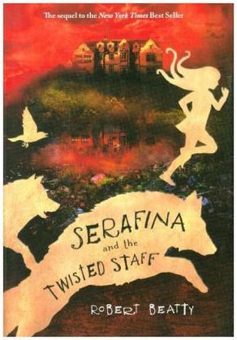 Serafina and the Twisted Staff Serafina and the Twisted Staff
