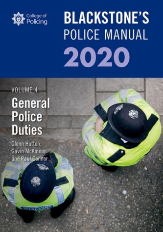 Blackstone's Police Manuals Volume 4: General Police Duties 2020 Blackstone's Police Manuals Volume 4: General Police Duties 2020