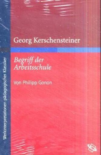 Georg Kerschensteiner: Begriff der Arbeitsschule