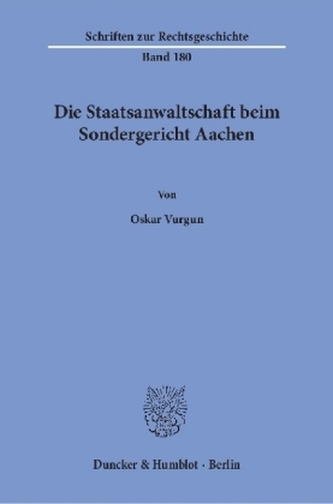 Die Staatsanwaltschaft beim Sondergericht Aachen.