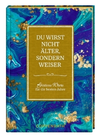 Du wirst nicht älter, sondern weiser