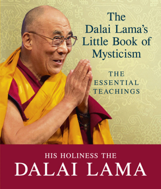 The Dalai Lama's Little Book of Mysticism The Dalai Lama's Little Book of Mysticism