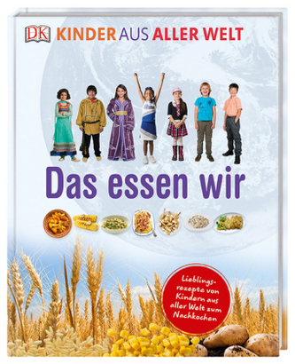 Kinder aus aller Welt. Das essen wir