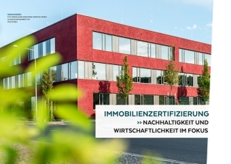 Immobilienzertifizierung - Nachhaltigkeit und Wirtschaftlichkeit im Fokus Immobilienzertifizierung - Nachhaltigkeit und Wirtschaftlichkeit im Fokus