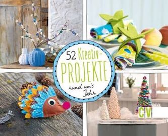 52 Kreativ-Projekte rund um's Jahr 52 Kreativ-Projekte rund um's Jahr