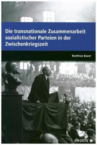 Parlamente in Europa / Die transnationale Zusammenarbeit sozialistischer Parteien in der Zwischenkriegszeit Parlamente in Europa / Die transnationale Zusammenarbeit sozialistischer Parteien in der Zwischenkriegszeit
