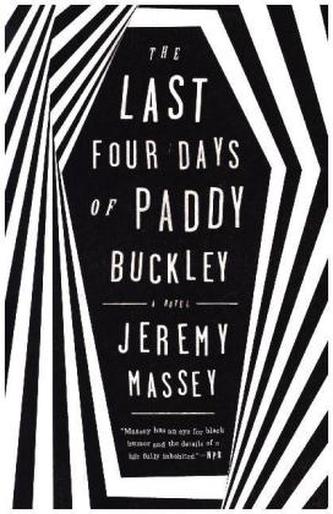 The Last Four Days of Paddy Buckley The Last Four Days of Paddy Buckley
