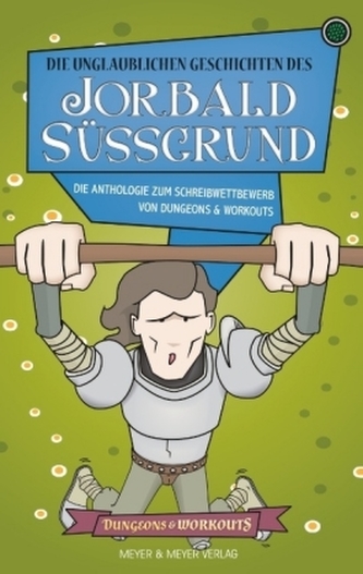 Die unglaublichen Geschichten des Jorbald Süßgrund