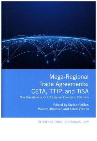 Mega-Regional Trade Agreements: CETA, TTIP, and TiSA