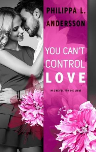 You Can't Control Love - Im Zweifel für die Liebe You Can't Control Love - Im Zweifel für die Liebe