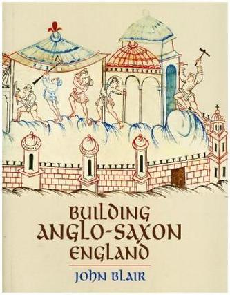 Building Anglo-Saxon England