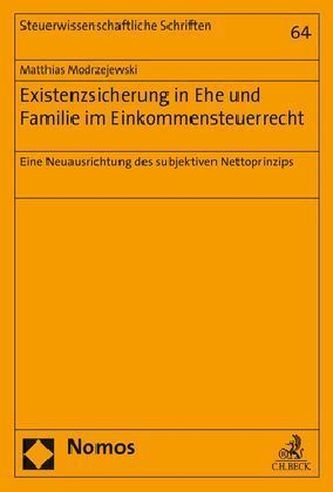 Existenzsicherung in Ehe und Familie im Einkommensteuerrecht Existenzsicherung in Ehe und Familie im Einkommensteuerrecht