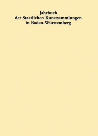 Jahrbuch der Staatlichen Kunstsammlungen in Baden-Württemberg. Bd.48/49 Jahrbuch der Staatlichen Kunstsammlungen in Baden-Württemberg. Bd.48/49