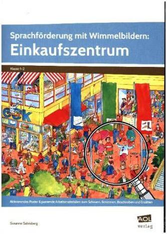 Sprachförderung mit Wimmelbildern: Einkaufszentrum Sprachförderung mit Wimmelbildern: Einkaufszentrum