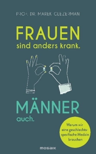 Frauen sind anders krank. Männer auch. Frauen sind anders krank. Männer auch.