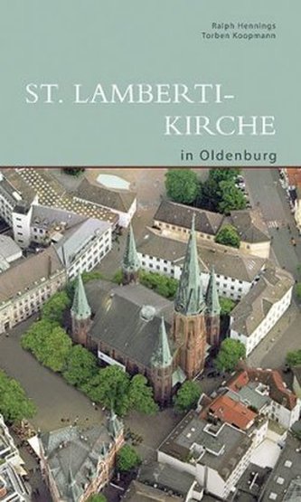 St. Lamberti-Kirche in Oldenburg St. Lamberti-Kirche in Oldenburg