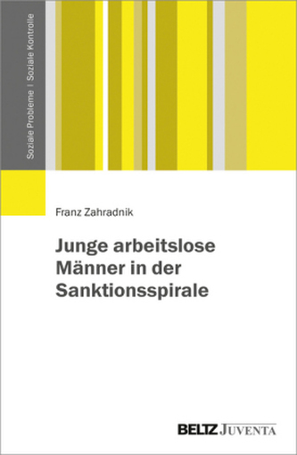 Junge arbeitslose Männer in der Sanktionsspirale Junge arbeitslose Männer in der Sanktionsspirale