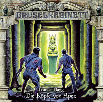 Gruselkabinett - Die Köpfe von Apex, 1 Audio-CD Gruselkabinett - Die Köpfe von Apex, 1 Audio-CD