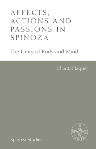 Affects, Actions and Passions in Spinoza Affects, Actions and Passions in Spinoza