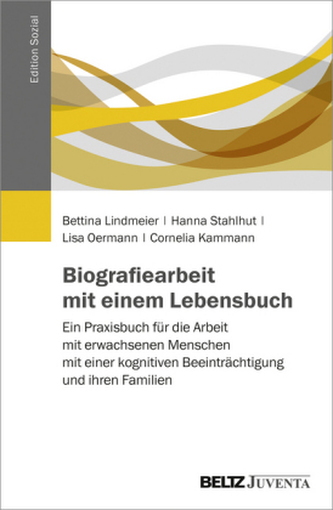 Biografiearbeit mit einem Lebensbuch Biografiearbeit mit einem Lebensbuch