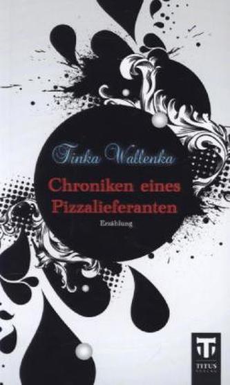Chroniken eines Pizzalieferanten Chroniken eines Pizzalieferanten