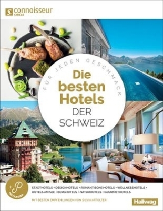 Connoisseur Circle Die Besten Hotels der Schweiz