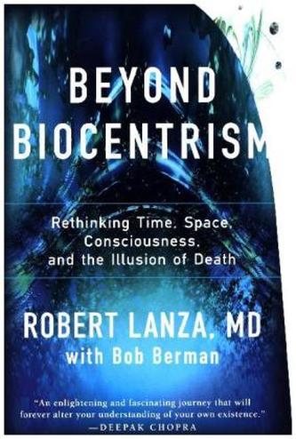 Beyond Biocentrism