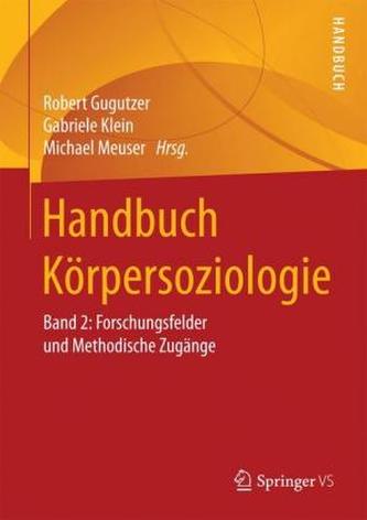 Handbuch Körpersoziologie. Bd.2