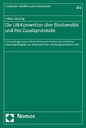 Die UN-Konvention über Biodiversität und ihre Zusatzprotokolle Die UN-Konvention über Biodiversität und ihre Zusatzprotokolle