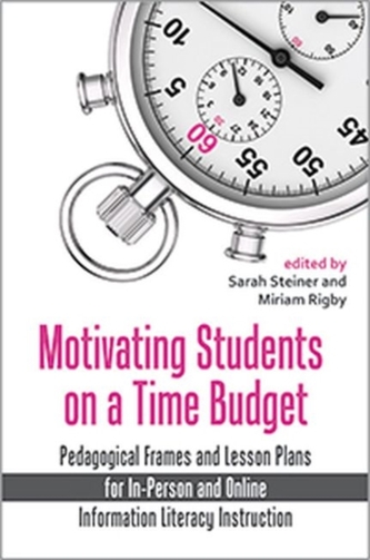 Motivating Students on a Time Budget Motivating Students on a Time Budget