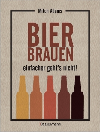 Bier brauen - einfacher geht's nicht