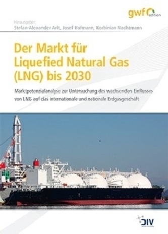 Der Markt für Liquefied Natural Gas (LNG) bis 2030