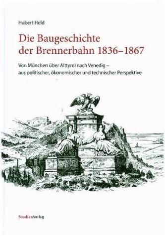 Die Baugeschichte der Brennerbahn 1836-1867